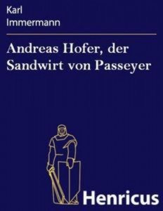 Baixar Andreas hofer, der sandwirt von passeyer pdf, epub, eBook