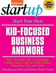 Baixar Start Your Own Kid Focused Business and More: Party Planning, Cooking Classes, Gift and Bath Product pdf, epub, eBook