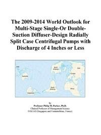 Baixar The 2009-2014 World Outlook For Multi-stage Single-or Double-suction Diffuser-design Radially Split pdf, epub, eBook