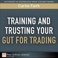 Baixar Training and Trusting Your Gut for Trading pdf, epub, eBook