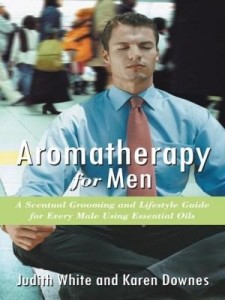 Baixar Aromatherapy for Men: A Scentual Grooming and Lifestyle Guide for Every Male Using Essential Oils pdf, epub, eBook