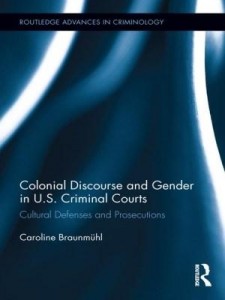 Baixar Colonial Discourse and Gender in U.S. Criminal Courts: Cultural Defenses and Prosecutions pdf, epub, eBook