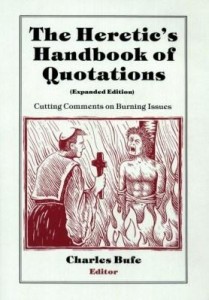 Baixar The Heretic's Handbook of Quotations: Cutting Comments on Burning Issues pdf, epub, eBook