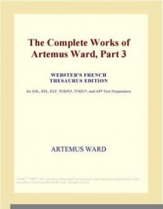 Baixar The Complete Works of Artemus Ward, Part 3 (Webster's French Thesaurus Edition) pdf, epub, eBook