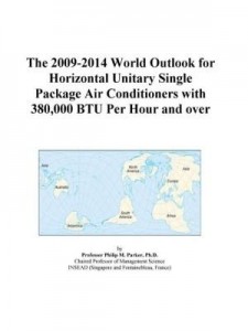 Baixar The 2009-2014 World Outlook for Horizontal Unitary Single Package Air Conditioners with 380,000 BTU pdf, epub, eBook