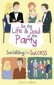 Baixar Be the Life and Soul of the Party: Socialising for success pdf, epub, eBook