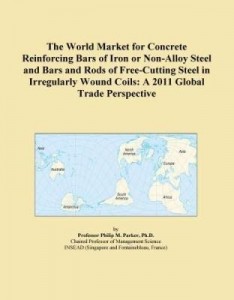 Baixar The World Market for Concrete Reinforcing Bars of Iron or Non-Alloy Steel and Bars and Rods of Free- pdf, epub, eBook