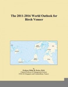 Baixar The 2011-2016 World Outlook for Birch Veneer pdf, epub, eBook