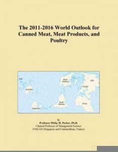 Baixar The 2011-2016 World Outlook for Canned Meat, Meat Products, and Poultry pdf, epub, eBook