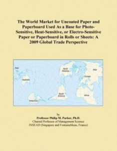 Baixar The World Market for Uncoated Paper and Paperboard Used As a Base for Photo-Sensitive, Heat-Sensitiv pdf, epub, eBook