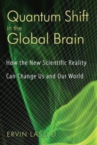 Baixar Quantum Shift in the Global Brain: How the New Scientific Reality Can Change Us and Our World pdf, epub, eBook