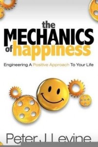 Baixar The Mechanics of Happiness: Engineering a Positive Approach to Your Life pdf, epub, eBook