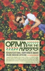 Baixar Opium for the Masses: Harvesting Nature's Best Pain Medication pdf, epub, eBook