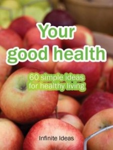 Baixar Your good health: 60 simple ideas for healthy living pdf, epub, eBook