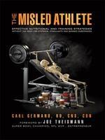 Baixar The Misled Athlete: Effective Nutritional and Training Strategies Without The Need For Steroids, Sti pdf, epub, eBook