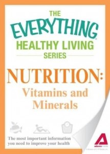 Baixar Nutrition: Vitamins and Minerals: The Most Important Information You Need to Improve Your Health pdf, epub, eBook