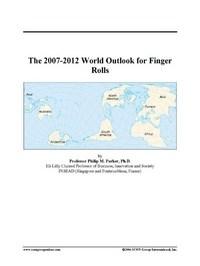 Baixar The 2007-2012 World Outlook for Finger Rolls pdf, epub, eBook