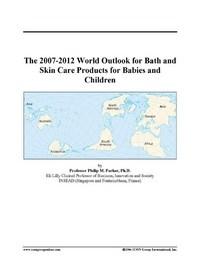 Baixar The 2007-2012 World Outlook for Bath and Skin Care Products for Babies and Children pdf, epub, eBook
