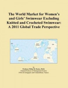 Baixar The World Market for Women's and Girls' Swimwear Excluding Knitted and Crocheted Swimwear: A 2011 Gl pdf, epub, eBook