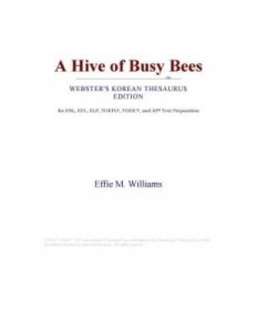 Baixar A Hive of Busy Bees (Webster's Korean Thesaurus Edition) pdf, epub, eBook