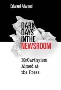Baixar Dark Days in the Newsroom: McCarthyism Aimed at the Press pdf, epub, eBook