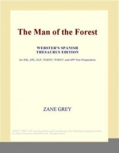 Baixar The Man of the Forest (Webster's Spanish Thesaurus Edition) pdf, epub, eBook