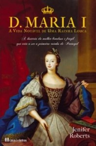 Baixar D. Maria I – A vida notável de uma rainha louca pdf, epub, eBook
