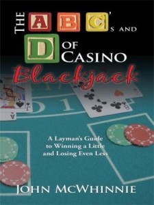 Baixar The A B C's and D of Casino Blackjack: A Layman's Guide to Winning a Little and Losing Even Less pdf, epub, eBook