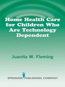 Baixar Home Health Care for Children Who Are Technology Dependent pdf, epub, eBook