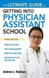 Baixar The Ultimate Guide to Getting Into Physician Assistant School, Third Edition pdf, epub, eBook
