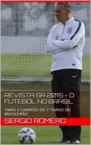 Baixar REVISTA SR 2015 – O FUTEBOL NO BRASIL – TIMÃO É CAMPEÃO DO 1º TURNO – VERSÃO PROMOCIONAL DE NATAL pdf, epub, eBook