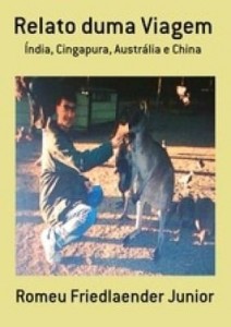 Baixar Relato duma Viagem: Índia, Cingapura, Austrália e China pdf, epub, eBook