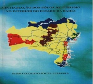 Baixar A INTEGRAÇÃO DOS PÓLOS DE TURISMO NO INTERIOR DO ESTADO DA BAHIA pdf, epub, eBook