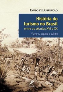 Baixar História do Turismo No Brasil Entre Os Séculos Xvl e XX – Viagens, Espaço e Cultura pdf, epub, eBook
