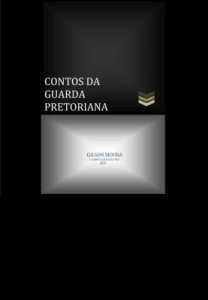 Baixar CONTOS DA GUARDA PRETORIANA pdf, epub, eBook