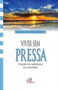 Baixar Viver sem pressa – O desafio de administrar sua ansiedade pdf, epub, eBook