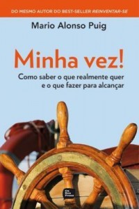 Baixar Minha Vez! – Como Saber o Que Realmente Quer e o Que Fazer Para Alcançar pdf, epub, eBook