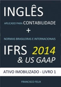 Baixar INGLÊS APLICADO PARA CONTABILIDADE + NORMAS BRASILEIRAS E INTERNACIONAIS IFRS & US GAAP pdf, epub, eBook