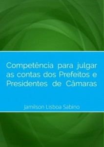 Baixar Competência para julgar as contas dos Prefeitos e Presidentes de Câmaras pdf, epub, eBook
