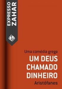 Baixar Um Deus chamado dinheiro – Uma comédia Grega pdf, epub, eBook