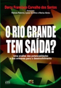 Baixar O Rio Grande tem saída? : uma análise das potencialidades e dos entraves para o desenvolvimento pdf, epub, eBook