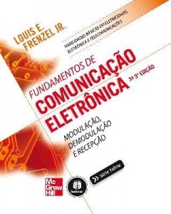 Baixar Fundamentos de Comunicação Eletrônica – Modulação, Demodulação e Recepção – 3ª Ed. 2013 pdf, epub, eBook