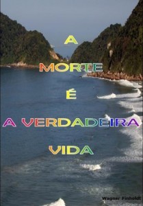 Baixar A MORTE É A VERDADEIRA VIDA pdf, epub, eBook