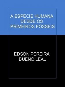 Baixar A ESPÉCIE HUMANA DESDE OS PRIMEIROS FÓSSEIS pdf, epub, eBook