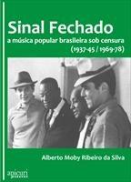 Baixar Sinal Fechado: A música popular brasileira sob censura (1937 – 45 / 1969 – 78) pdf, epub, eBook