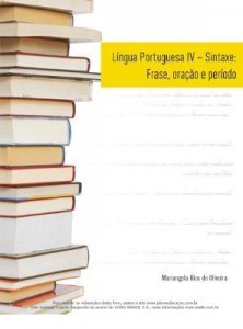 Baixar LÍNGUA PORTUGUESA IV – SINTAXE: FRASE, ORAÇÃO E PERÍODO pdf, epub, eBook