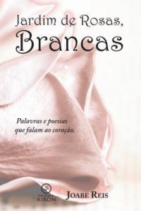 Baixar Jardim de rosas, brancas – Pra quem ama, amor pdf, epub, eBook