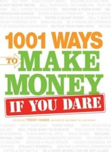 Baixar 1001 Ways to Make Money If You Dare pdf, epub, eBook