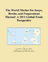 Baixar The World Market for Soups, Broths, and Preparations Thereof: A 2011 Global Trade Perspective pdf, epub, eBook