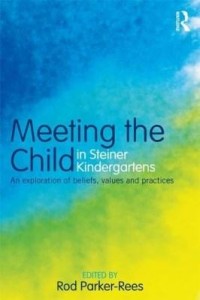 Baixar Meeting the Child in Steiner Kindergartens: An Exploration of Beliefs, Values and Practices pdf, epub, eBook